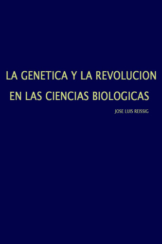 La Genetica y la Revolucion en las Ciencias Biologicas