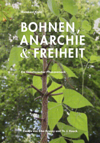 Bohnen, Anarchie & Freiheit: Ein künstlerischer Pflanzenversuch
