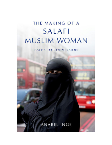 The Making of a Salafi Muslim Woman: Paths to Conversion