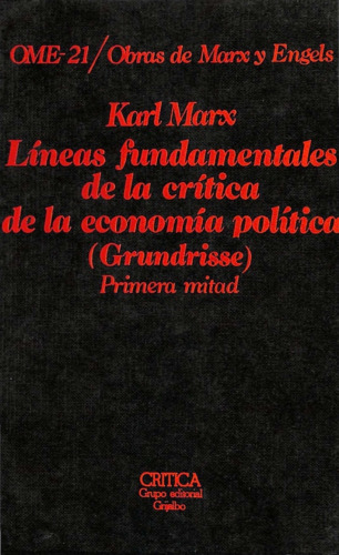Líneas fundamentales de la crítica de la economía política (Grundrisse).  I (OME 21)