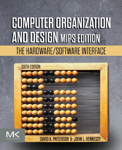 Computer Organization and Design MIPS Edition: The Hardware/Software Interface, Sixth Edition, 6th Ed, 6E, [6th Ed]
