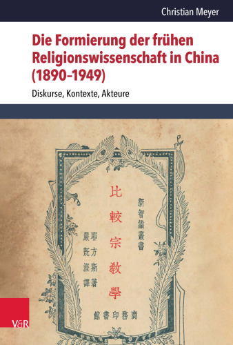 Die Formierung der frühen Religionswissenschaft in China (1890-1949)