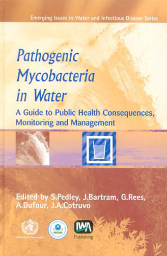 Pathogenic Mycobacteria in Water: A Guide to Public Health Consequences, Monitoring and Management