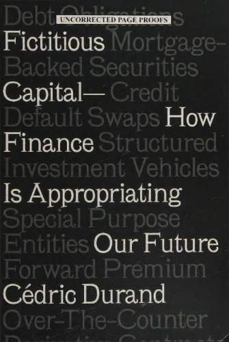 Fictitious Capital: How Finance Is Appropriating Our Future