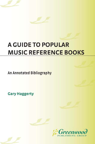 A Guide to Popular Music Reference Books: An Annotated Bibliography (Music Reference Collection)