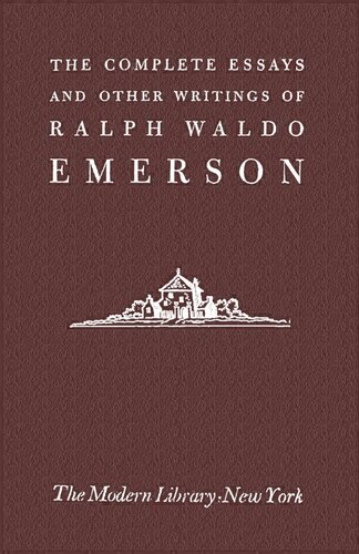 The Complete Essays and other Writings of Ralph Waldo Emerson