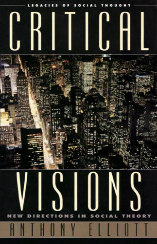 Critical Visions: New Directions in Social Theory