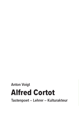 Alfred Cortot : Tastenpoet – Lehrer – Kulturakteur