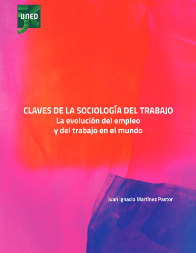 Claves de la Sociología del Trabajo. La evolución del empleo y del trabajo en el mundo