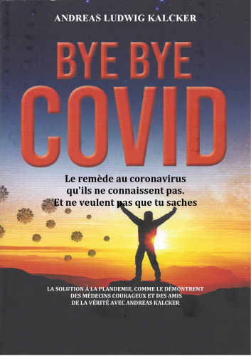 Bye bye COVID. Le remède du coronavirus qu'ils ne connaissent pas et ne veulent pas que tu saches