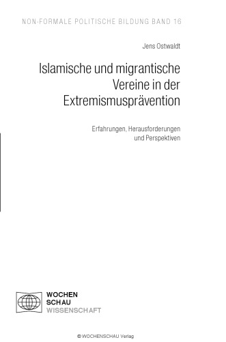 Islamische und migrantische Vereine in der Extremismusprävention : Erfahrungen, Herausforderungen und Perspektiven