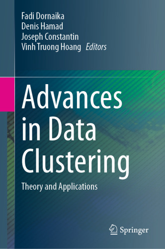 Advances in Data Clustering : Theory and Applications