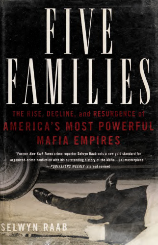 Five Families: The Rise, Decline, and Resurgence of America's Most Powerful Mafia Empires