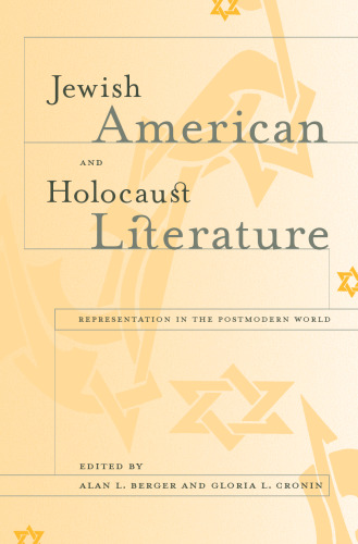 Jewish American and Holocaust Literature: Representation in the Postmodern World (S U N Y Series in Modern Jewish Literature and Culture)