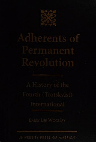 Adherents of Permanent Revolution: A History of the Fourth (Trotskyist) International