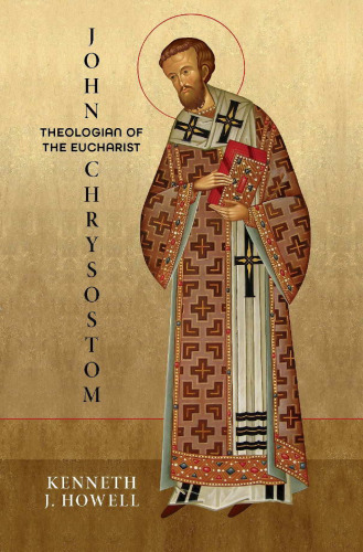 John Chrysostom, Theologian of the Eucharist