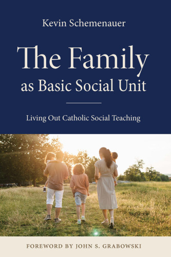 The Family As Basic Social Unit : Living Out Catholic Social Teaching