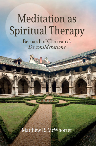 Meditation As Spiritual Therapy : Bernard of Clairvaux's De Consideratione