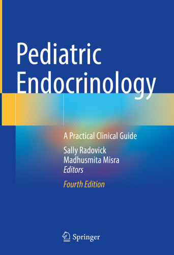 Pediatric Endocrinology - A Practical Clinical Guide, 4e (Dec 27, 2024)_(3031662954)_(Springer).rar