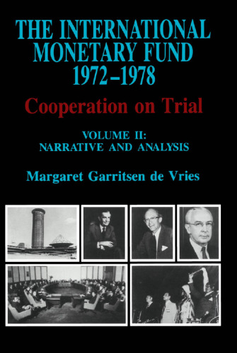The International Monetary Fund, 1972-1978: Cooperation on Trial, Volume II: Narrative and Analysis