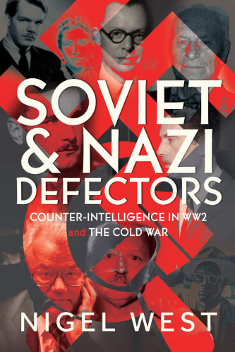 Soviet and Nazi Defectors - Counter-Intelligence in WW2 and the Cold War