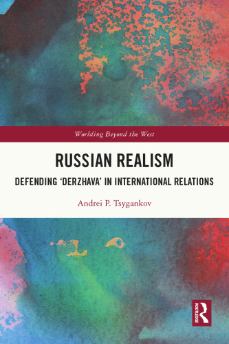 Russian Realism: Defending 'Derzhava' in International Relations