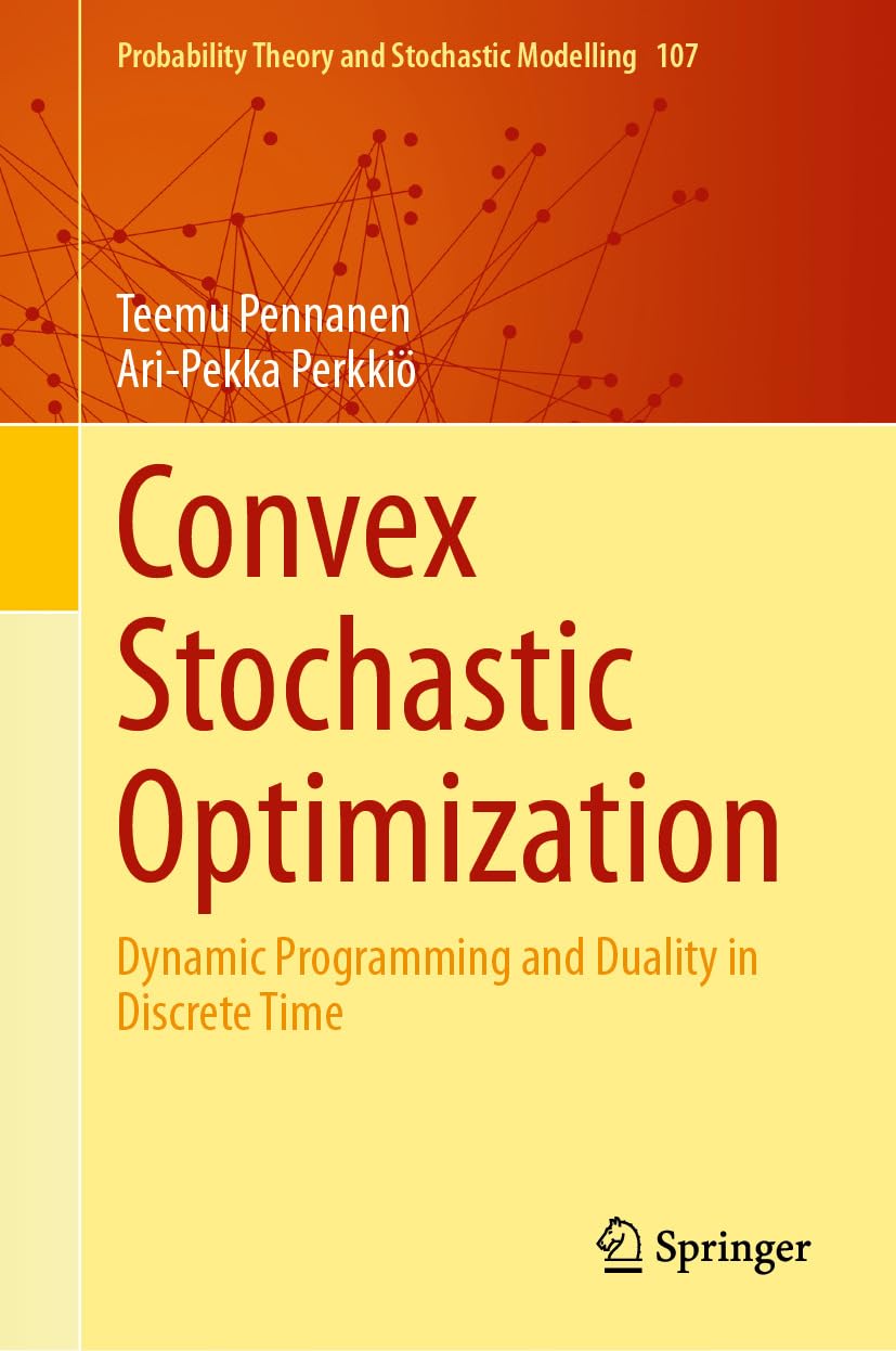 Convex Stochastic Optimization: Dynamic Programming and Duality in Discrete Time (Probability Theory and Stochastic Modelling Book 107)