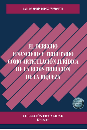 El derecho financiero y tributario como articulación jurídica de la redistribución de la riqueza