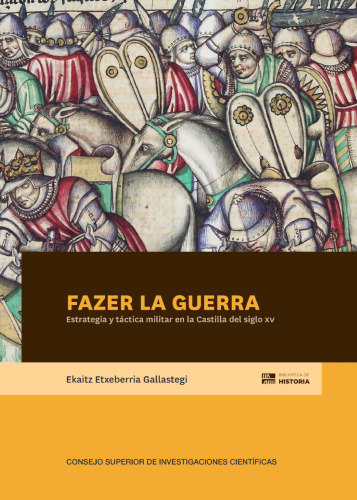 Fazer la guerra : estrategia y táctica militar en la Castilla del siglo XV: 98 (Biblioteca de Historia)