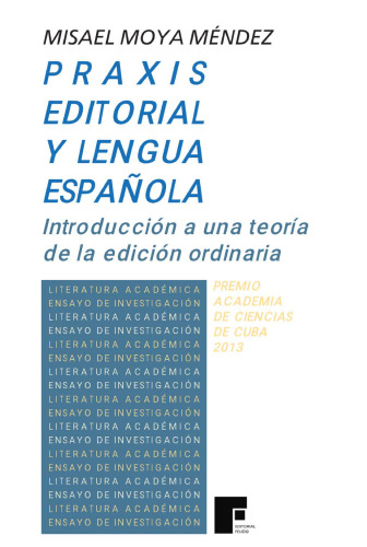Praxis editorial y lengua española. Introducción a una teoría de la edición ordinaria