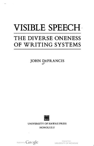Visible Speech: The Diverse Oneness of Writing Systems (Asian Interactions and Comparisons)