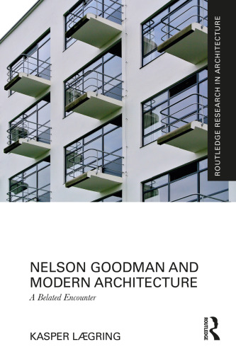 Nelson Goodman and Modern Architecture: A Belated Encounter