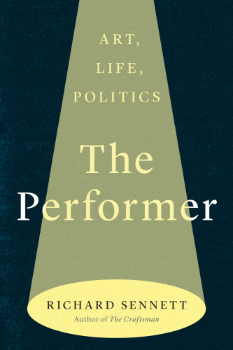 The Performer : Art, Life, Politics