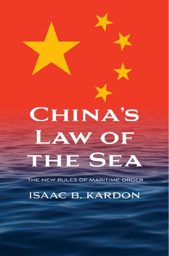 China’s Law of the Sea : The New Rules of Maritime Order