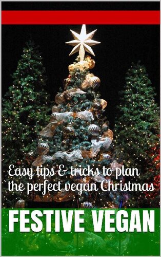 Festive Vegan: Easy tips & tricks to plan the perfect vegan Christmas