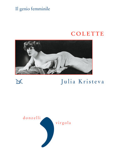 Colette. Il genio femminile. Nuova ediz.