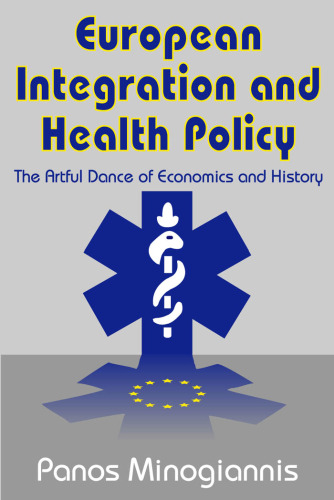 European Integration and Health Policy: The Artful Dance of Economics and History