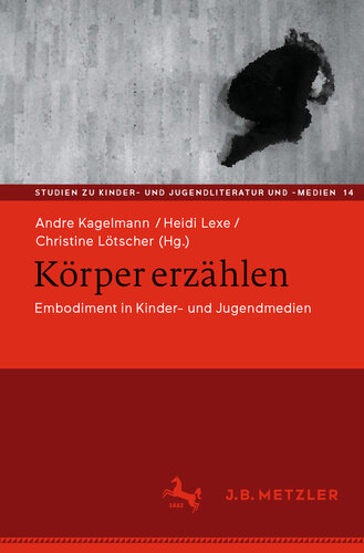 Körper erzählen : Embodiment in Kinder- und Jugendmedien