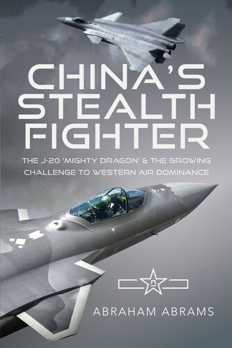 China’s Stealth Fighter: The J-20 ‘Mighty Dragon’ and the Growing Challenge to Western Air Dominance