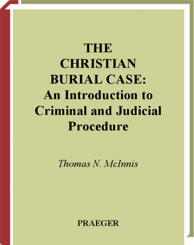 The Christian Burial Case: An Introduction to Criminal and Judicial Procedure
