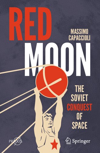 Red Moon: The Soviet Conquest Of Space