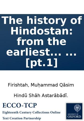 The history of Hindostan: from the earliest account of time, to the death of Akbar