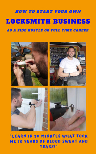 Locksmith: How to Start a Locksmith Business as a Side Hustle or Full Time Career