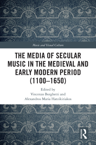 The Media of Secular Music in the Medieval and Early Modern Period (1100–1650)
