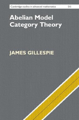 Abelian Model Category Theory (Cambridge Studies in Advanced Mathematics Book 215)