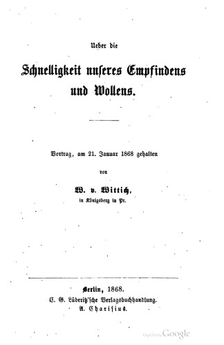 Ueber die Schnelligkeit unseres Empfindens und Wollens. Vortrag, am 21. Januar 1868 gehalten