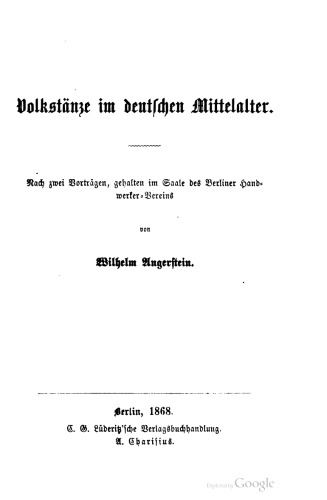 Volkstänze im deutschen Mittelalter. Nach zwei Vorträgen, gehalten im Saale des Berliner Handwerker-Vereins