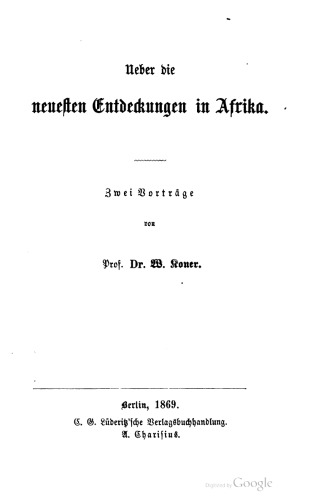 Ueber die neuesten Entdeckungen in Afrika. Zwei Vorträge