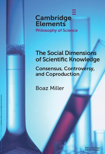 The Social Dimensions of Scientific Knowledge: Consensus, Controversy, and Coproduction