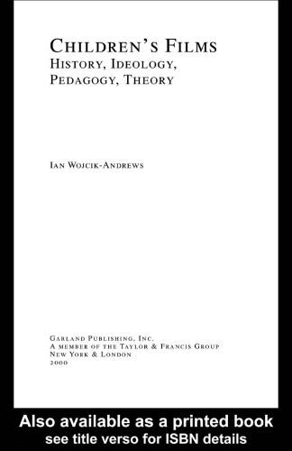 Children's Films: History, Ideology, Pedagogy, Theory (Garland Reference Library of the Humanities, Vol. 2165,)